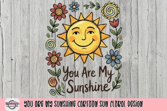Download You Are My Sunshine Cartoon Sun Floral Design - Floral design Collection