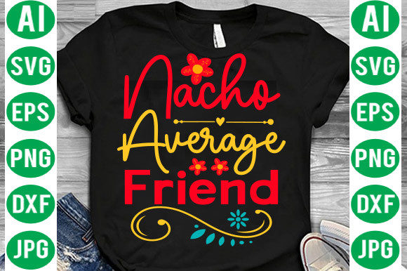 Download Nacho Average Friend Svg - Friend svg Collection